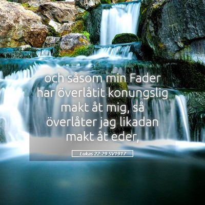Picture 05 - Lukas 22:29 SV1917 - och såsom min Fader har överlåtit konungslig - Bible Verse Picture