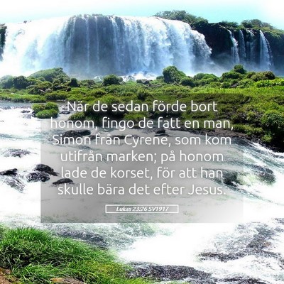 Picture 05 - Lukas 23:26 SV1917 - När de sedan förde bort honom, fingo de fatt en - Bible Verse Picture
