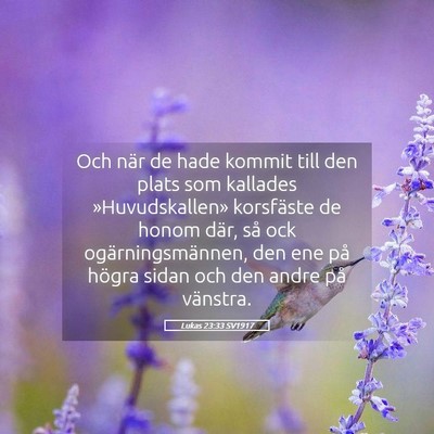 Picture 05 - Lukas 23:33 SV1917 - Och när de hade kommit till den plats som - Bible Verse Picture
