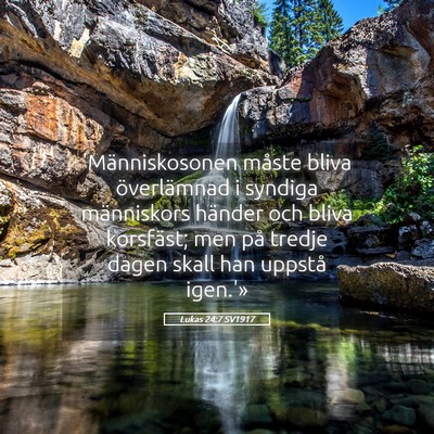 Picture 05 - Lukas 24:7 SV1917 - 'Människosonen måste bliva överlämnad i - Bible Verse Picture