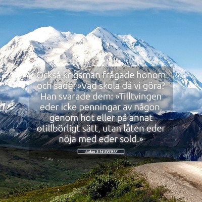 Picture 05 - Lukas 3:14 SV1917 - Också krigsmän frågade honom och sade: »Vad - Bible Verse Picture