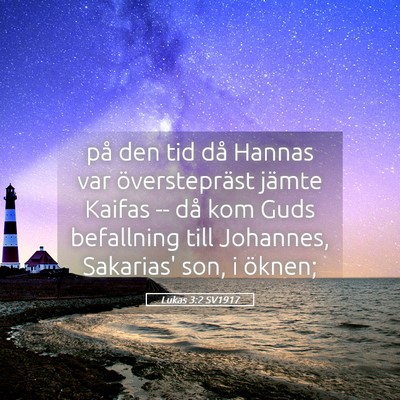 Picture 05 - Lukas 3:2 SV1917 - på den tid då Hannas var överstepräst jämte - Bible Verse Picture