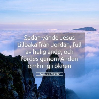 Picture 05 - Lukas 4:1 SV1917 - Sedan vände Jesus tillbaka från Jordan, full av - Bible Verse Picture