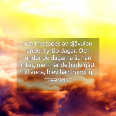 Picture 05 - Lukas 4:2 SV1917 - och frestades av djävulen under fyrtio dagar. - Bible Verse Picture