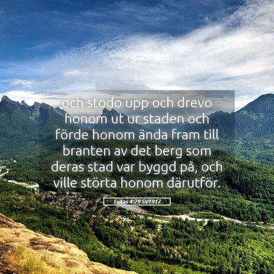 Picture 05 - Lukas 4:29 SV1917 - och stodo upp och drevo honom ut ur staden och - Bible Verse Picture