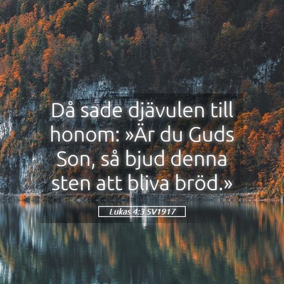 Picture 05 - Lukas 4:3 SV1917 - Då sade djävulen till honom: »Är du Guds Son, - Bible Verse Picture