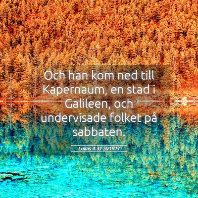 Picture 05 - Lukas 4:31 SV1917 - Och han kom ned till Kapernaum, en stad i - Bible Verse Picture