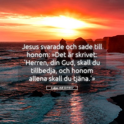 Picture 05 - Lukas 4:8 SV1917 - Jesus svarade och sade till honom: »Det är - Bible Verse Picture