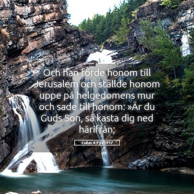Picture 05 - Lukas 4:9 SV1917 - Och han förde honom till Jerusalem och ställde - Bible Verse Picture