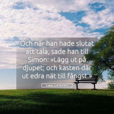 Picture 05 - Lukas 5:4 SV1917 - Och när han hade slutat att tala, sade han till - Bible Verse Picture
