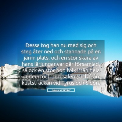 Picture 05 - Lukas 6:17 SV1917 - Dessa tog han nu med sig och steg åter ned och - Bible Verse Picture