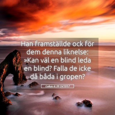 Picture 05 - Lukas 6:39 SV1917 - Han framställde ock för dem denna liknelse: - Bible Verse Picture