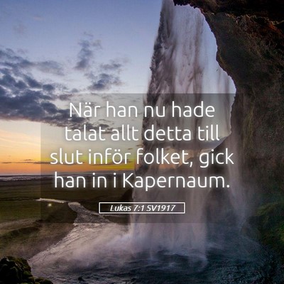 Picture 05 - Lukas 7:1 SV1917 - När han nu hade talat allt detta till slut - Bible Verse Picture