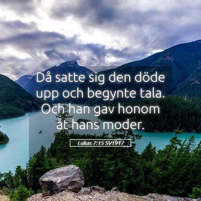 Picture 05 - Lukas 7:15 SV1917 - Då satte sig den döde upp och begynte tala. Och - Bible Verse Picture