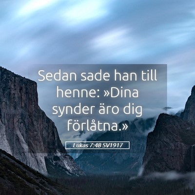 Picture 05 - Lukas 7:48 SV1917 - Sedan sade han till henne: »Dina synder äro dig - Bible Verse Picture