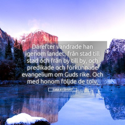 Picture 05 - Lukas 8:1 SV1917 - Därefter vandrade han igenom landet, från stad - Bible Verse Picture