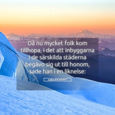 Picture 05 - Lukas 8:4 SV1917 - Då nu mycket folk kom tillhopa, i det att - Bible Verse Picture