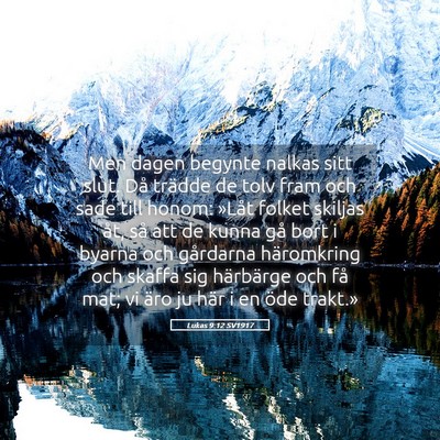 Picture 05 - Lukas 9:12 SV1917 - Men dagen begynte nalkas sitt slut. Då trädde - Bible Verse Picture