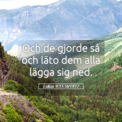 Picture 05 - Lukas 9:15 SV1917 - Och de gjorde så och läto dem alla lägga sig - Bible Verse Picture