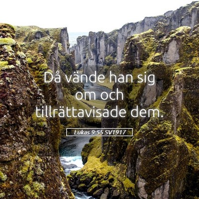 Picture 05 - Lukas 9:55 SV1917 - Då vände han sig om och tillrättavisade - Bible Verse Picture
