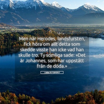 Picture 05 - Lukas 9:7 SV1917 - Men när Herodes, landsfursten, fick höra om - Bible Verse Picture