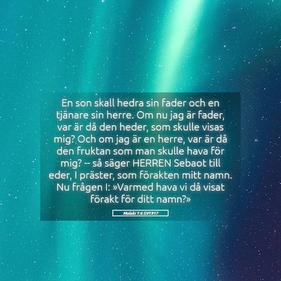 Picture 05 - Malaki 1:6 SV1917 - En son skall hedra sin fader och en tjänare sin - Bible Verse Picture