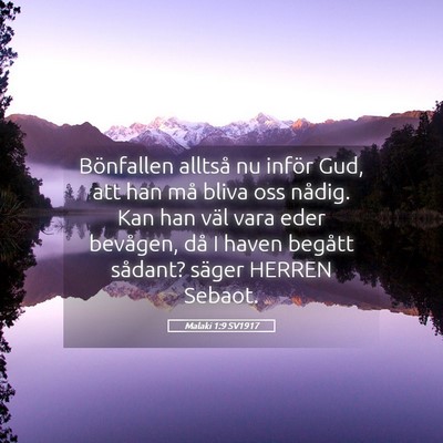 Picture 05 - Malaki 1:9 SV1917 - Bönfallen alltså nu inför Gud, att han må - Bible Verse Picture