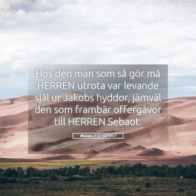 Picture 05 - Malaki 2:12 SV1917 - Hos den man som så gör må HERREN utrota var - Bible Verse Picture