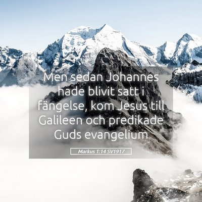 Picture 05 - Markus 1:14 SV1917 - Men sedan Johannes hade blivit satt i fängelse, - Bible Verse Picture