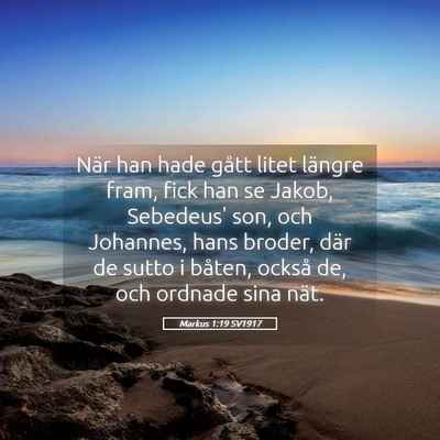 Picture 05 - Markus 1:19 SV1917 - När han hade gått litet längre fram, fick han - Bible Verse Picture