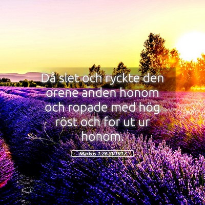 Picture 05 - Markus 1:26 SV1917 - Då slet och ryckte den orene anden honom och - Bible Verse Picture