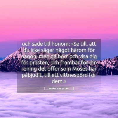 Picture 05 - Markus 1:44 SV1917 - och sade till honom: »Se till, att du icke - Bible Verse Picture
