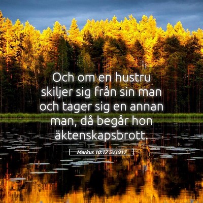 Picture 05 - Markus 10:12 SV1917 - Och om en hustru skiljer sig från sin man och - Bible Verse Picture
