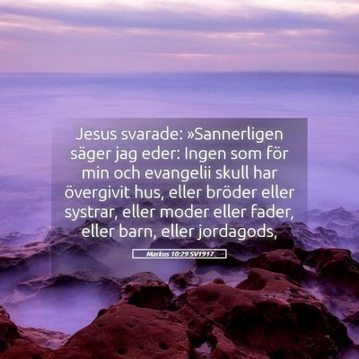 Picture 05 - Markus 10:29 SV1917 - Jesus svarade: »Sannerligen säger jag eder: - Bible Verse Picture