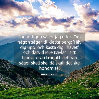 Picture 05 - Markus 11:23 SV1917 - Sannerligen säger jag eder: Om någon säger - Bible Verse Picture