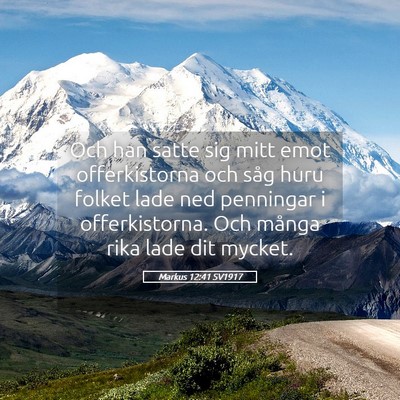 Picture 05 - Markus 12:41 SV1917 - Och han satte sig mitt emot offerkistorna och - Bible Verse Picture