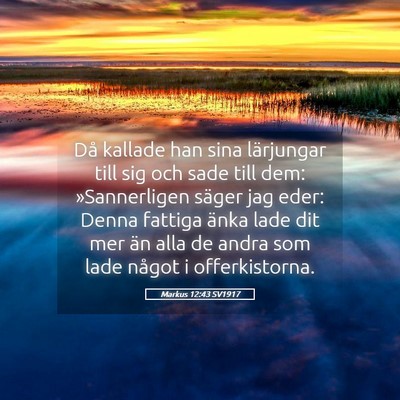 Picture 05 - Markus 12:43 SV1917 - Då kallade han sina lärjungar till sig och sade - Bible Verse Picture
