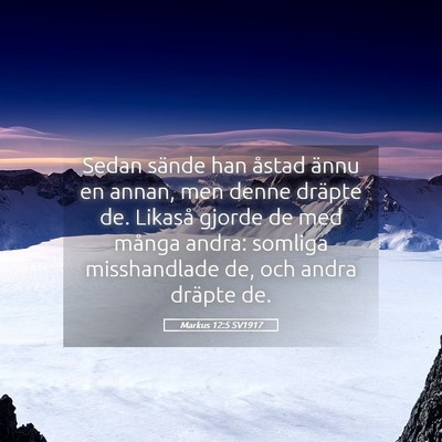 Picture 05 - Markus 12:5 SV1917 - Sedan sände han åstad ännu en annan, men denne - Bible Verse Picture