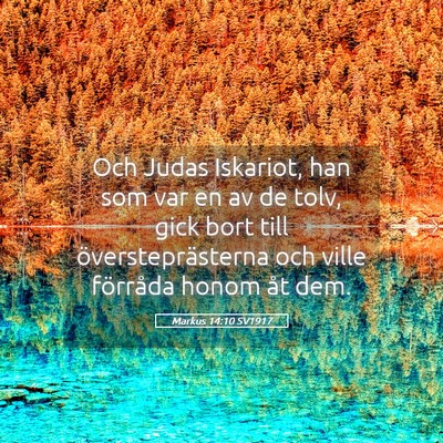 Picture 05 - Markus 14:10 SV1917 - Och Judas Iskariot, han som var en av de tolv, - Bible Verse Picture