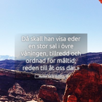 Picture 05 - Markus 14:15 SV1917 - Då skall han visa eder en stor sal i övre - Bible Verse Picture