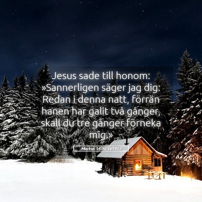 Picture 05 - Markus 14:30 SV1917 - Jesus sade till honom: »Sannerligen säger jag - Bible Verse Picture