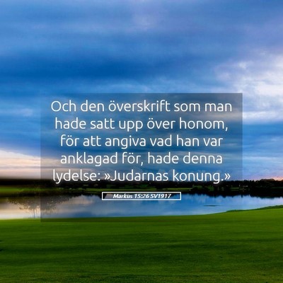 Picture 05 - Markus 15:26 SV1917 - Och den överskrift som man hade satt upp över - Bible Verse Picture