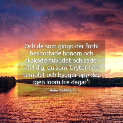 Picture 05 - Markus 15:29 SV1917 - Och de som gingo där förbi bespottade honom och - Bible Verse Picture
