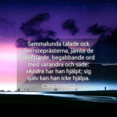 Picture 05 - Markus 15:31 SV1917 - Sammalunda talade ock översteprästerna, jämte - Bible Verse Picture