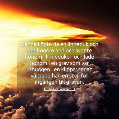 Picture 05 - Markus 15:46 SV1917 - Denne köpte då en linneduk och tog honom ned - Bible Verse Picture