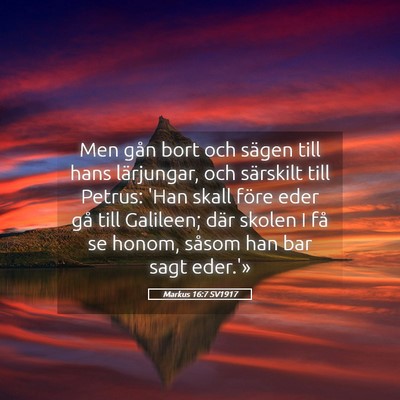Picture 05 - Markus 16:7 SV1917 - Men gån bort och sägen till hans lärjungar, - Bible Verse Picture