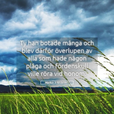 Picture 05 - Markus 3:10 SV1917 - Ty han botade många och blev därför överlupen - Bible Verse Picture