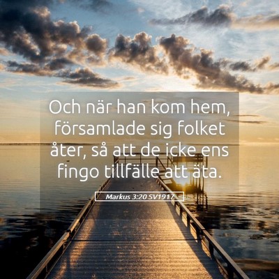 Picture 05 - Markus 3:20 SV1917 - Och när han kom hem, församlade sig folket - Bible Verse Picture