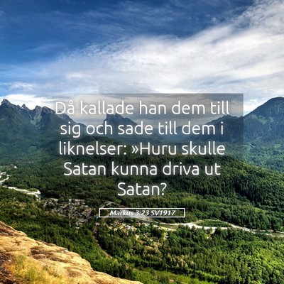 Picture 05 - Markus 3:23 SV1917 - Då kallade han dem till sig och sade till dem i - Bible Verse Picture