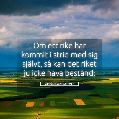 Picture 05 - Markus 3:24 SV1917 - Om ett rike har kommit i strid med sig självt, - Bible Verse Picture